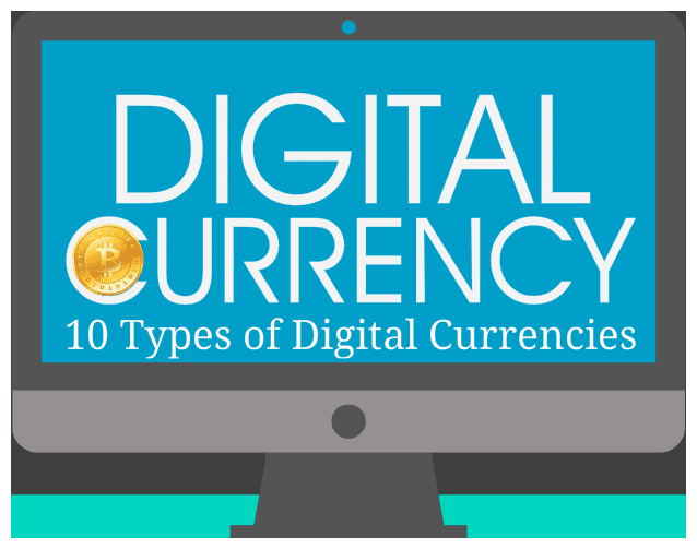 10 Types of Digital Currencies and how they work.